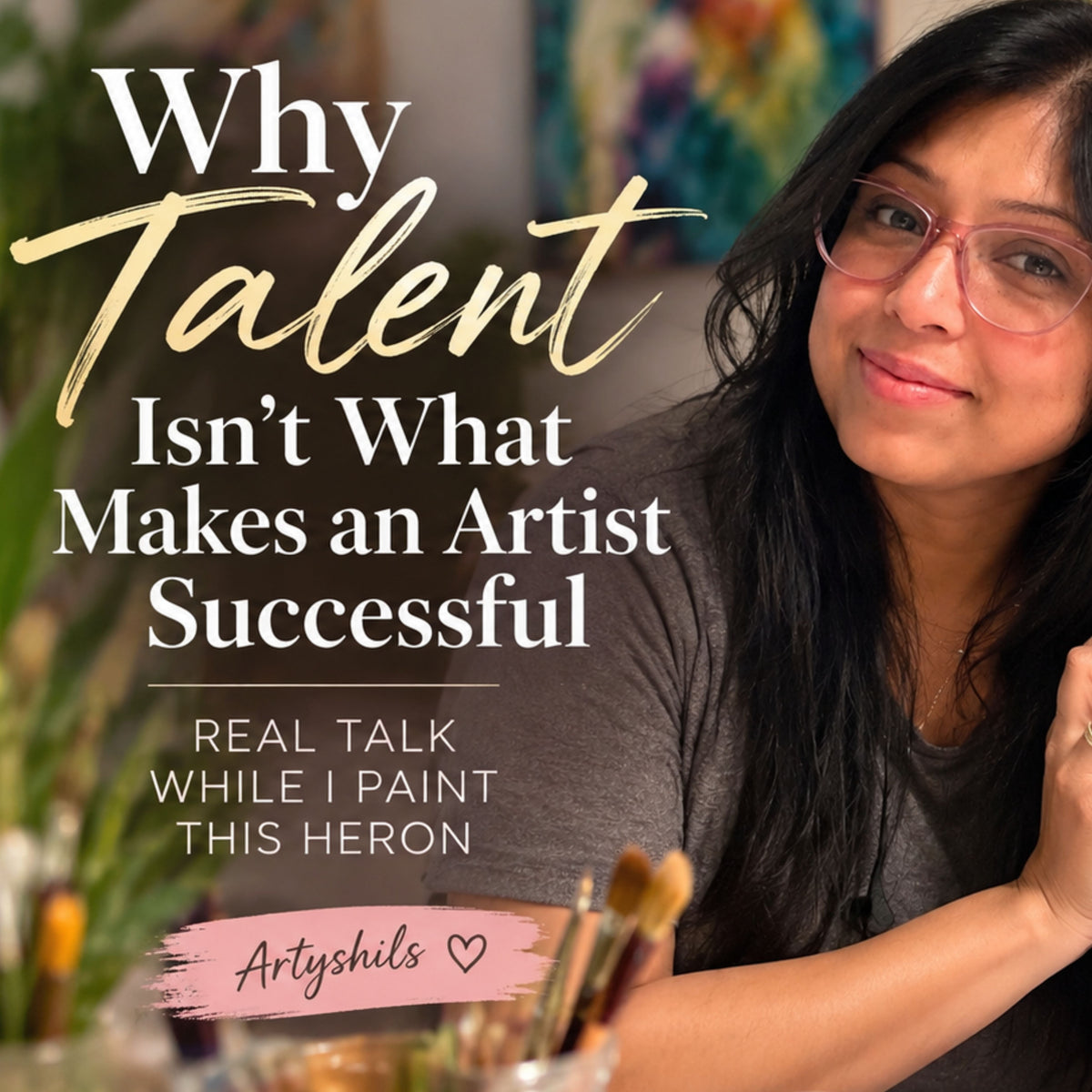 What Really Makes an Artist Successful? It’s Not Talent | Artist to Artist with Shilpa Lalit | Episode 1